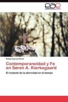 Contemporaneidad y Fe en Søren A. Kierkegaard