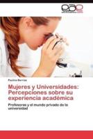 Mujeres y Universidades: Percepciones sobre su experiencia académica