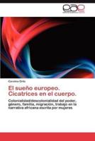 El sueño europeo. Cicatrices en el cuerpo.