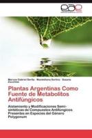 Plantas Argentinas Como Fuente de Metabolitos Antifúngicos