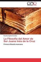 La Filosofía del Amor de Sor Juana Inés de la Cruz