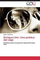 Enrique Lihn: Una Poetica del Viaje