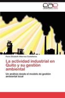 La actividad industrial en Quito y su gestión ambiental