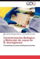 Caracterización Biológica y Molecular de cepas de B. thuringiensis