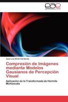 Compresion de Imagenes Mediante Modelos Gausianos de Percepcion Visual