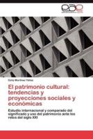 El patrimonio cultural: tendencias y proyecciones sociales y económicas