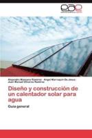 Diseño y construcción de un calentador solar para agua