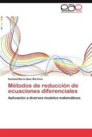 Métodos de reducción de ecuaciones diferenciales