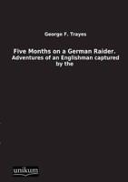 Five Months on a German Raider.