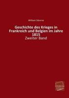 Geschichte Des Krieges in Frankreich Und Belgien Im Jahre 1815