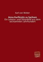 Anna Kurfurstin Zu Sachsen