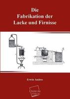 Die Fabrikation Der Lacke Und Firnisse