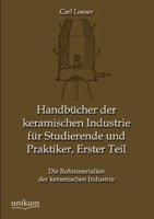 Handbucher Der Keramischen Industrie Fur Studierende Und Praktiker, Erster Teil