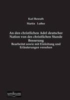 An Den Christlichen Adel Deutscher Nation Von Des Christlichen Stande Besserung
