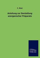 Anleitung zur Darstellung anorganischer Präparate