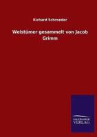 Weistümer gesammelt von Jacob Grimm