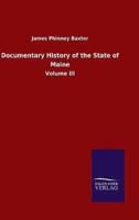 Documentary History of the State of Maine:Volume III