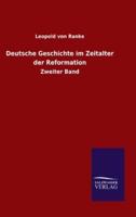 Deutsche Geschichte im Zeitalter der Reformation:Zweiter Band