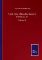 A Selection of Leading Cases in Criminal Law:Volume II