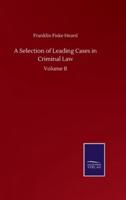 A Selection of Leading Cases in Criminal Law:Volume II
