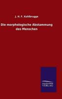 Die morphologische Abstammung des Menschen