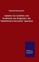 Isabella von Castilien und Ferdinand von Aragonien, die &quot;katholischen Herrscher&quot; Spaniens
