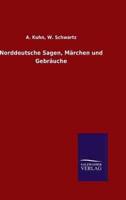 Norddeutsche Sagen, Märchen und Gebräuche