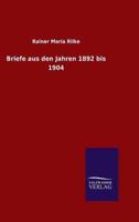 Briefe aus den Jahren 1892 bis 1904