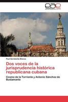 Dos voces de la jurisprudencia histórica republicana cubana