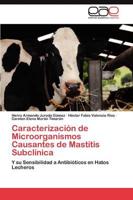 Caracterización de Microorganismos Causantes de Mastitis Subclínica