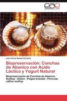 Biopreservación: Conchas de Abanico con Acido Láctico y Yogurt Natural