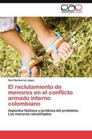 El reclutamiento de menores en el conflicto armado interno colombiano