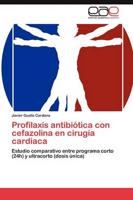 Profilaxis antibiótica con cefazolina en cirugía cardiaca