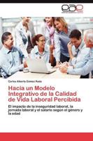 Hacia un Modelo Integrativo de la Calidad de Vida Laboral Percibida