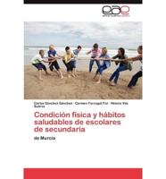 Condición física y hábitos saludables de escolares de secundaria