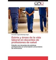 Estrés y áreas de la vida laboral en docentes de profesiones de salud