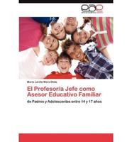 El Profesor/a Jefe como Asesor Educativo Familiar