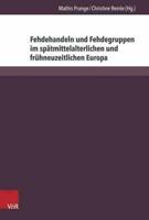 Fehdehandeln Und Fehdegruppen Im spÃ¤tmittelalterlichen Und frÃ"hneuzeitlichen Europa