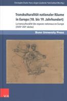 Transkulturalitat Nationaler Raume In Europa (18. Bis 19. Jahrhundert) / La Transculturalite Des Espaces Nationaux En Europe (Xviiie-Xixe Siecles)