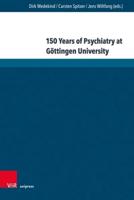150 Years of Psychiatry at Göttingen University