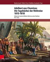 Adelbert Von Chamisso: Die Tagebucher Der Weltreise 1815--1818