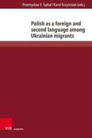 Polish as a Foreign and Second Language Among Ukrainian Migrants