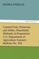 Canned Fruit, Preserves, and Jellies: Household Methods of Preparation U.S. Department of Agriculture Farmers' Bulletin No. 203