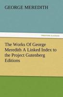 The Works of George Meredith a Linked Index to the Project Gutenberg Editions