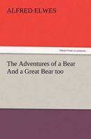 The Adventures of a Bear And a Great Bear too