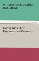 Fasting Girls Their Physiology and Pathology
