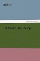 The Baby's Own Aesop