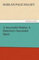 A Successful Shadow A Detective's Successful Quest