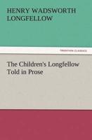 The Children's Longfellow Told in Prose