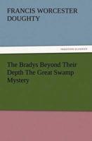 The Bradys Beyond Their Depth The Great Swamp Mystery